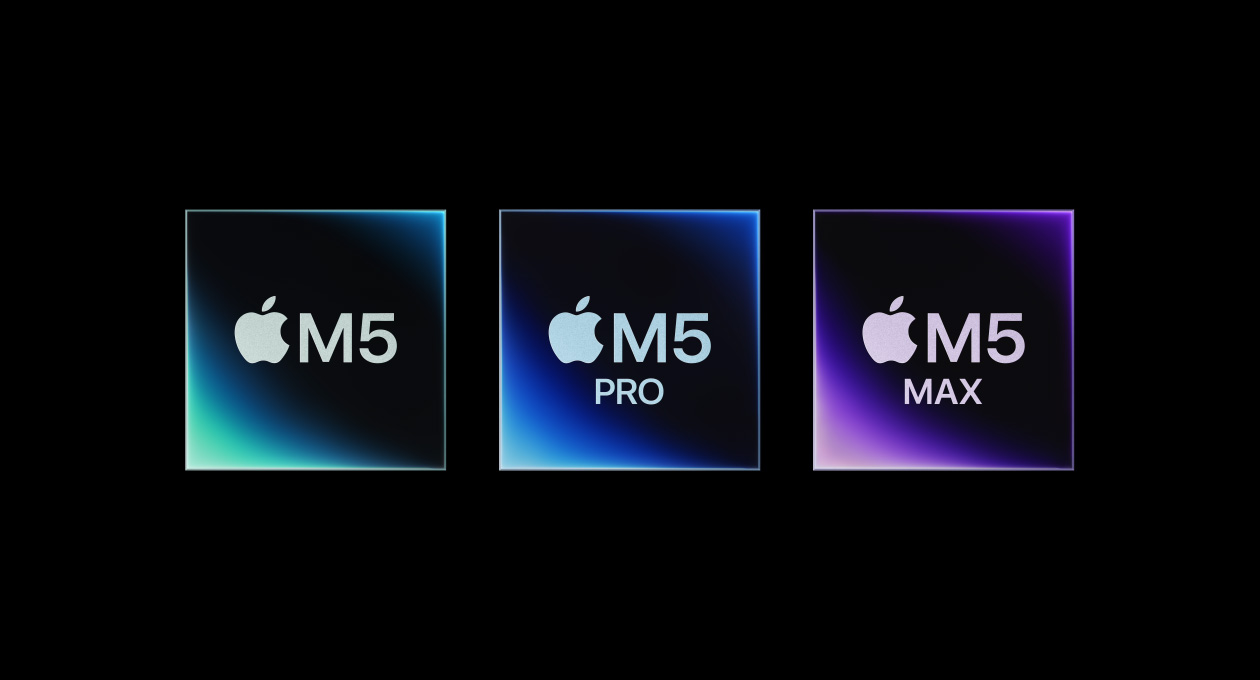 M5, M5 Pro, and M5 Max chips